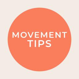 Movement Tips