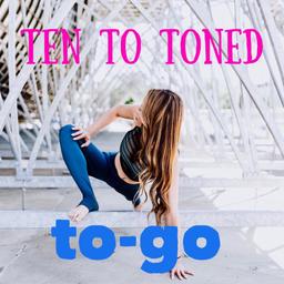 Ten to Toned -to go!
