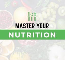 Master Your Nutrition