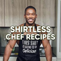 Shirtless Chef Recipes