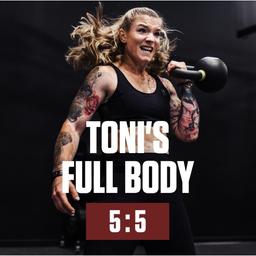 Toni’s Full Body 5:5
