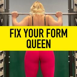 Fix your form, Queen!
