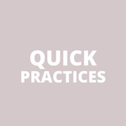 Quick Practices