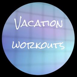 Vacation workouts