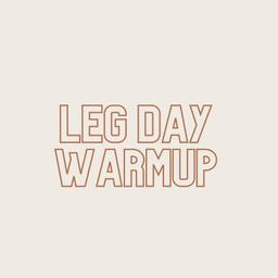 Leg Day Warmup