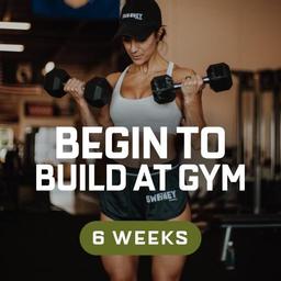 Begin to Build at Gym