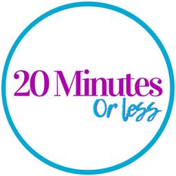 20 min or less
