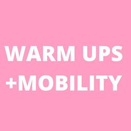 Warm ups + Mobility