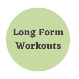 Long form workouts