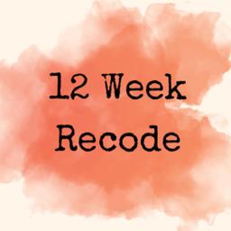 12 Week Recode