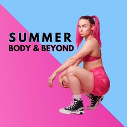 Summer Body & Beyond