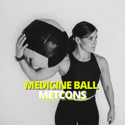 Medicine Ball Metcons