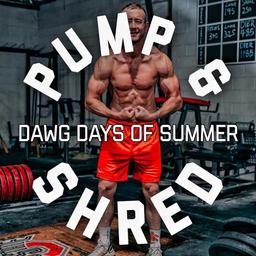 Pump&Shred: Dawg Days