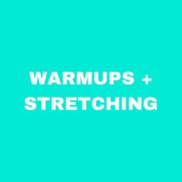 Warmups & Stretching