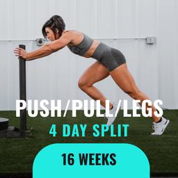 Push/Pull/Legs - 4x Wk