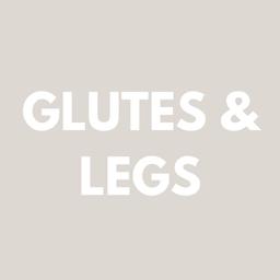 Glutes & Legs