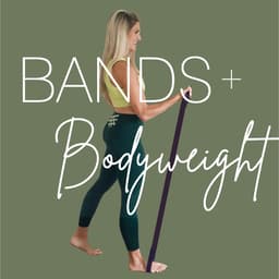 Bands + Bodyweight