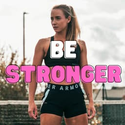 Be Stronger