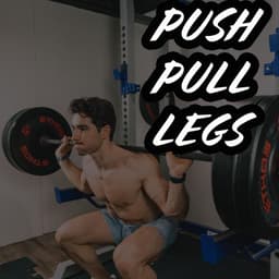 PUSH, PULL, LEGS