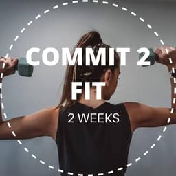 2 WEEK COMMIT TO FIT