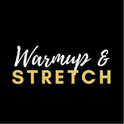 Warmup & Stretch