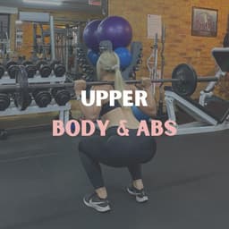 Upper Body & Abs - GYM