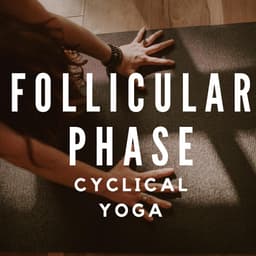 Follicular Phase Yoga