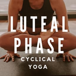 Luteal Phase Yoga