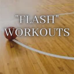 “Flash” Workouts