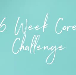 6 Week Core Challenge