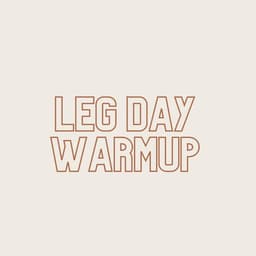 Leg Day Warmup