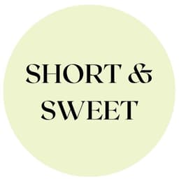 Short & Sweet
