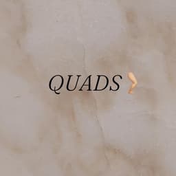 Quads