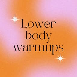 Lower body warmups