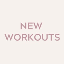 New Workouts