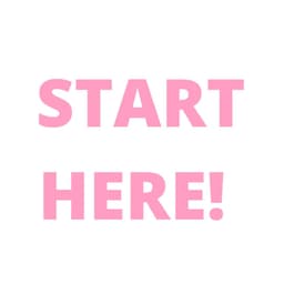 Start Here!👋🏼