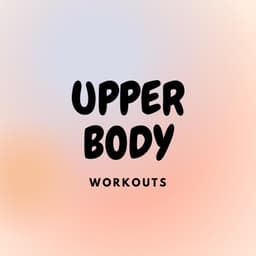 Upper Body (Gym)