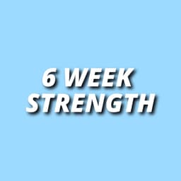 6 Week Strength