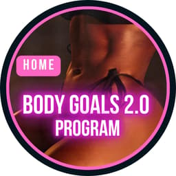 BODY GOALS 2.0 HOME