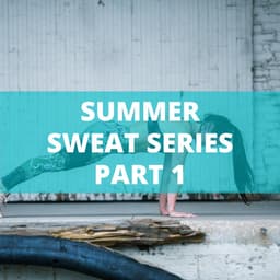 Summer Sweat Part 1
