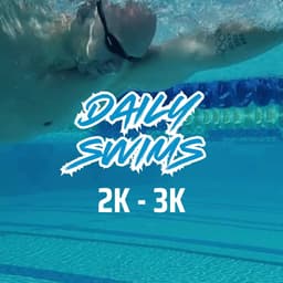 Daily Swims   2K-3K