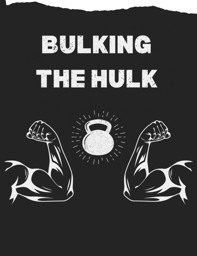 Bulking the Hulk