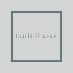 Dumbbell Basics