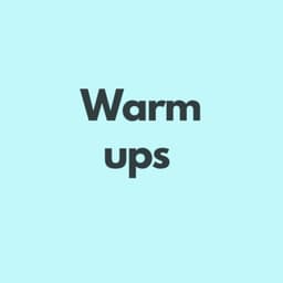 Warm Ups