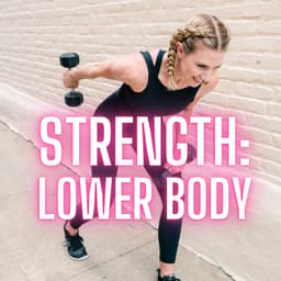 Strength: Lower Body