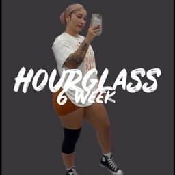 HourGlass 6 weeks