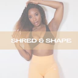 Shred & Shape