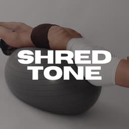 Shred & Tone at Home