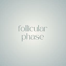Follicular Phase