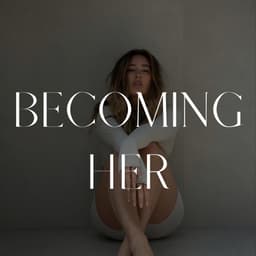 BECOMING HER